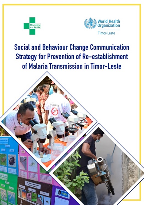 Social and Behaviour Change Communication Strategy for Prevention of Re-establishment of Malaria Transmission in Timor-Leste